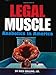 Legal Muscle: Anabolics in America